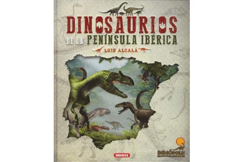 Dinosaurs of the Iberian Peninsula Dinosaurs of the Iberian Peninsula